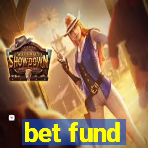 bet fund